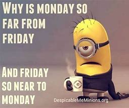 Image result for Monday Morning Minion Memes