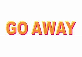 Image result for Go Away Humor