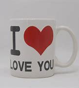 Image result for I Love You to Put On Mug