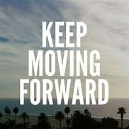 Image result for Quotes About Keep Moving Forward