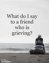 Image result for Grieving Friend