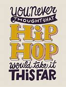 Image result for Quotes About Hip Hop