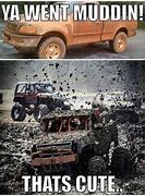 Image result for Funny Mud Memes