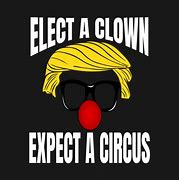 Image result for Elect a Clown