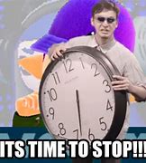 Image result for It Is Time to Stop Meme