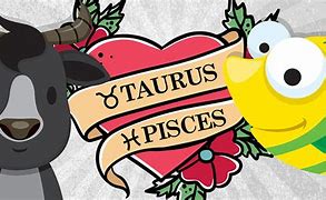 Image result for Taurus vs Pisces