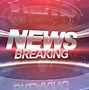 Image result for Big Breaking News Logo