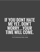 Image result for Hate Me If It Helps Quotes