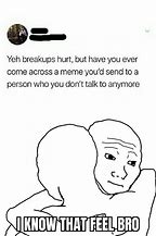 Image result for I Feel You Bro