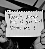 Image result for Stop Judging Me Quotes