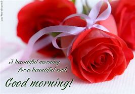 Image result for Good Morning Beautiful Day