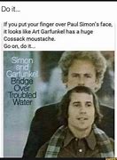 Image result for Meme Art Garfunkel