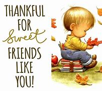 Image result for Thankful for My Friends