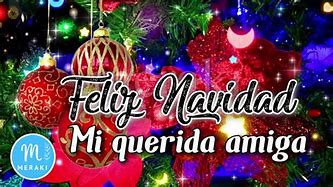 Image result for Feliz Navidad Amiga Querida