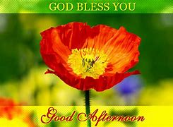 Image result for Good Afternoon God Bless You