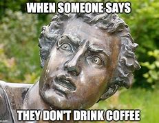 Image result for Funny Memes About Coffee