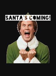 Image result for Elf Santa's Coming