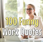 Image result for Funny Work Text