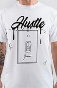 Image result for Hustle Shirt