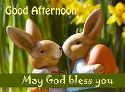 Image result for Good Afternoon God Bless You