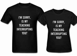 Image result for Fun Teacher Shirts