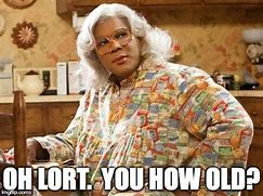 Image result for Madea OH Lort