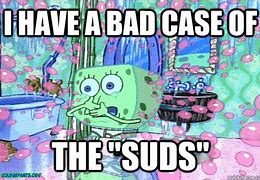 Image result for Spongebob Suds Meme