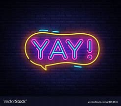 Image result for Yay Sign