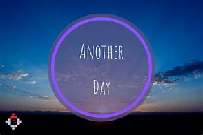 Image result for Another Day Poem