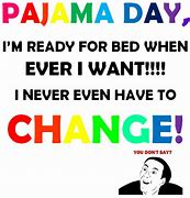 Image result for Pajama Day Meme