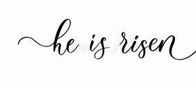 Image result for He Is Risen Calligraphy