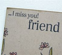 Image result for Miss You Friend Quotes