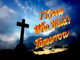 Image result for I Don't Know About Tomorrow Hymn