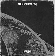 Image result for All Is Black Song