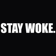 Image result for Stay Woke Quotes