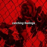 Image result for Catching Feelings Lyrics