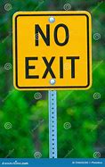 Image result for No Exit Road Sign