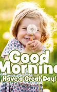 Image result for Have a Great Day Sayings