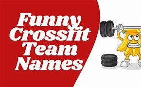 Image result for CrossFit Team Names Funny