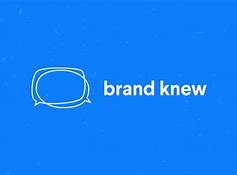 Image result for Brand Knew