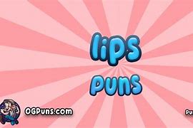 Image result for Lips Pun