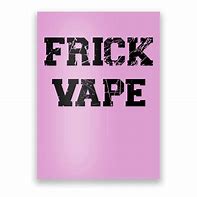 Image result for Frick Vape Background