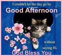 Image result for Good Afternoon God Bless You