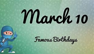 Image result for March 10