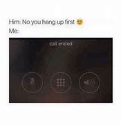 Image result for Hang Up Phone Meme