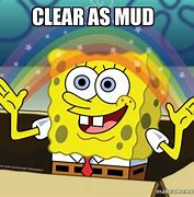 Image result for Stay Out of Mud Meme