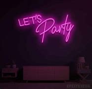 Image result for Let's Party Neon Sign