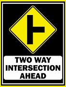 Image result for Two-Way Intersection Ahead Sign