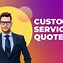 Image result for Quality Customer Service Quotes