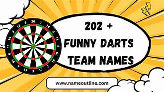 Image result for Dart Team Names Funny